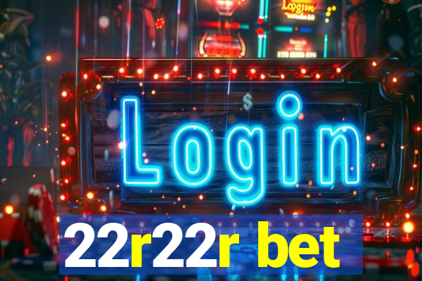 22r22r bet